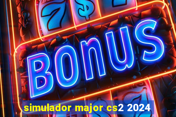 simulador major cs2 2024